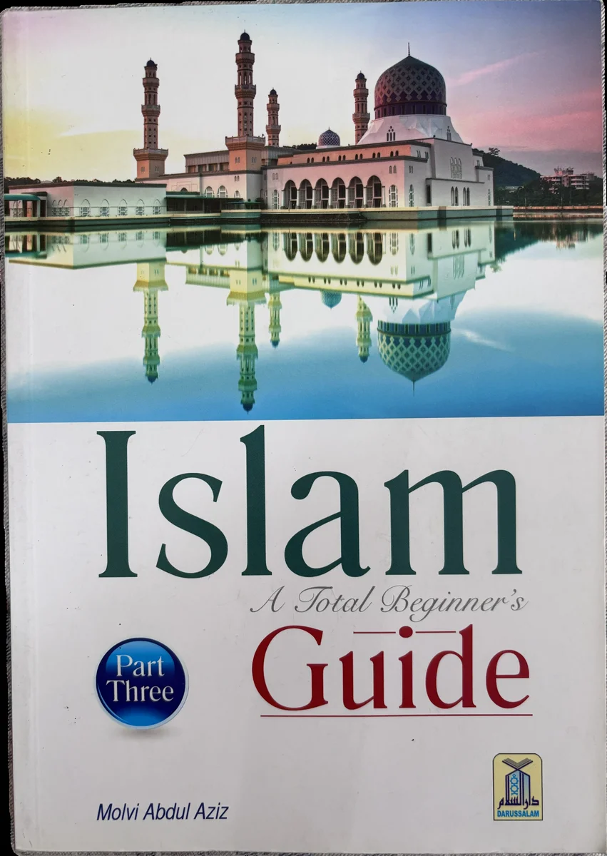 Islam A Total Beginner's Guide Part 3
